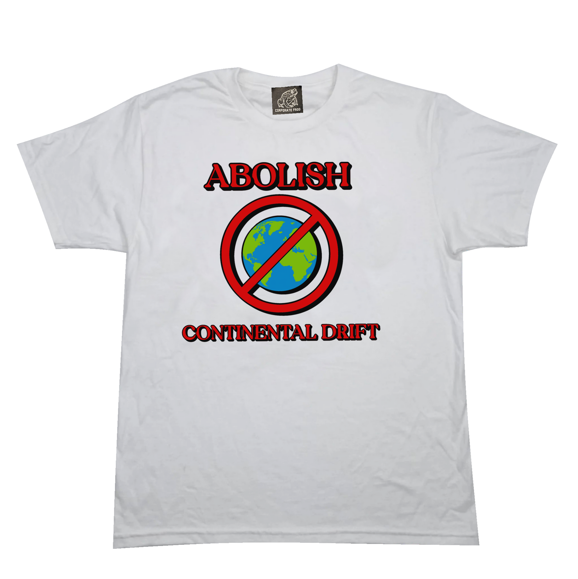 The Abolish Continental Drift Shirt - Corporate Frog